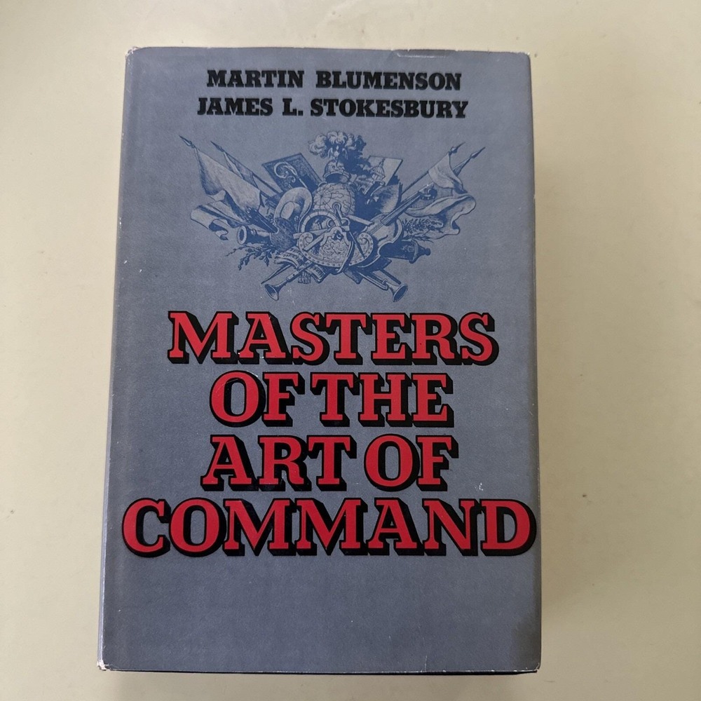 Masters Of The Art Of Command 1975 Martin Blumenson & James Stokesbury